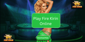 How to Play Fire Kirin Online